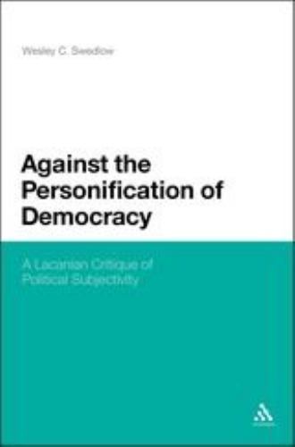 Against the Personification of Democracy: A Lacanian Critique of Political...