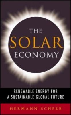 The Solar Economy: Renewable Energy for a Sust- paperback, Scheer, 9781844070756