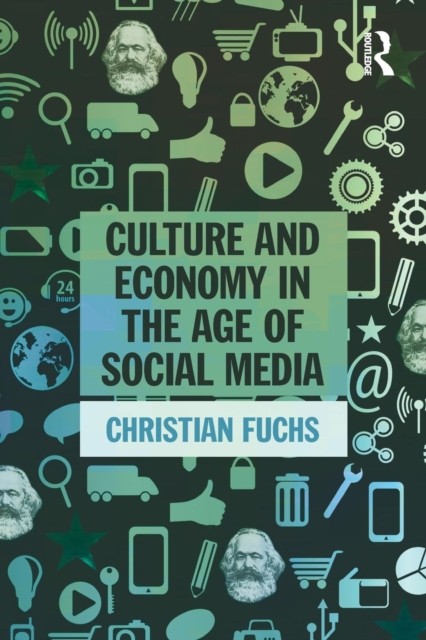 Culture and Economy in the Age of Social Media by Christian Fuchs PAPERBACK