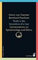 Truth Is The Invention Of A Liar | Conversations On Epistemology And Ethics