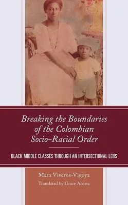 Breaking the Boundaries of the Colombian Socio-Racial Order by Ma