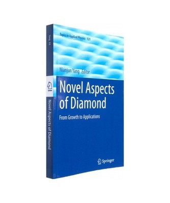 Novel Aspects of Diamond: From Growth to Applications: From Growth to Applicatio