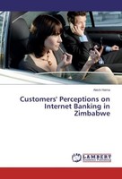 Customers' Perceptions On Internet Banking In Zimbabwe Aleck Hama