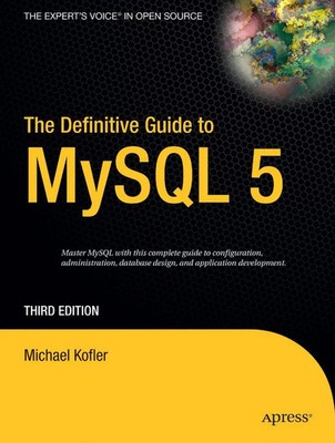 The Definitive Guide to MySQL 5 Michael Kofler Taschenbuch xxxii Englisch 2005
