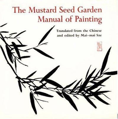 Mustard Seed Garden Manual of Painting : A Facsimile of the 1887-1888...