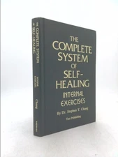 The Complete System of Self-Healing: Internal Exercises by Dr. Stephen T. Chang