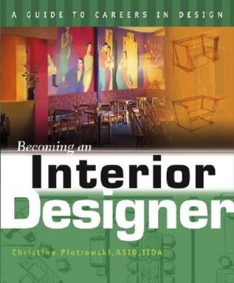 Becoming an Interior Designer (Becoming an Interior Designer: A Guide to  - GOOD