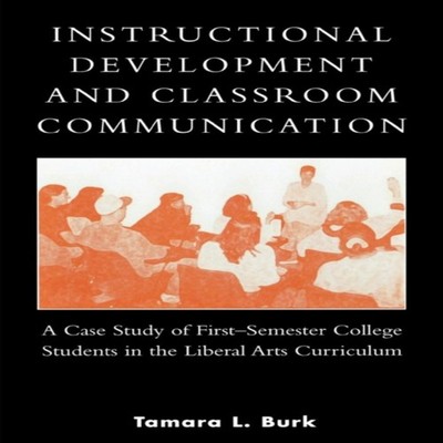 Instructional Development and Classroom Communication A Case Stud