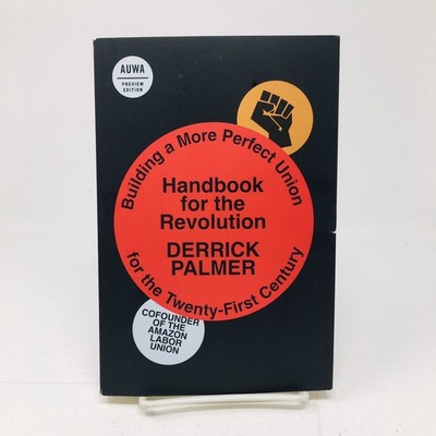 Handbook for the Revolution ARC Derrick Palmer Amazon Workplace Labor Union Org
