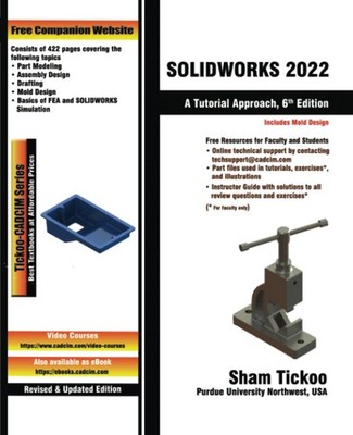 SOLIDWORKS 2022: A Tutorial Approach by Sham Tickoo
