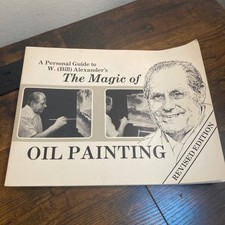 Art of Bill Alexander Personal Guide to Oil Painting '81 Landscape Wet Technique