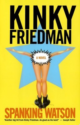 Spanking Watson (Kinky Friedman Novels (Paperback)) by Friedman, Kinky, Good Boo