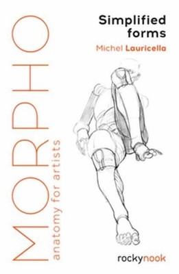 Morpho: Simplified Forms: Anatomy for Artists by Michel Lauricella (English) Pap