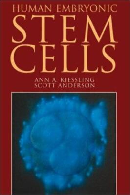 Human Embryonic Stem Cells: An Introduction to the Science and Therapeutic...