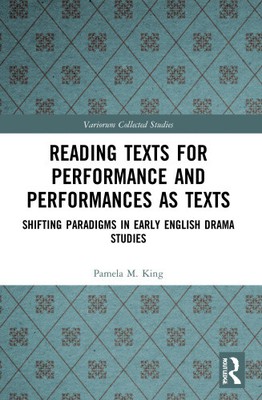 Reading Texts for Performance and Performances as Texts: Shifting Paradigms in