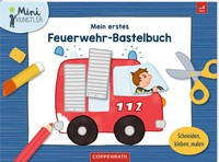 Mein Erstes Feuerwehr-Bastelbuch | Schneiden, Kleben, Malen | Sabine Legien