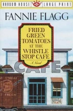 Fried Green Tomatoes at the Whistle Stop Cafe (Random House  - VERY GOOD
