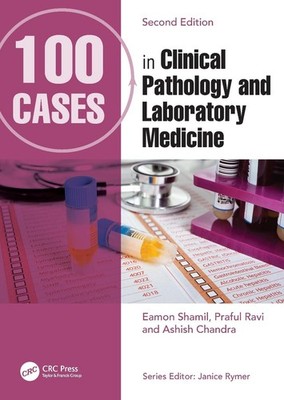 100 Cases in Clinical Pathology and Laboratory Medicine by Eamon Shamil Paperbac