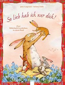 So lieb hab ich nur dich!: Zwei Geschichten in eine... | Buch | Zustand sehr gut