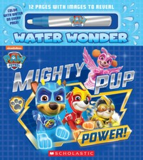 Mighty Pup Power A Paw Patrol Water Wonder Storybook Media Tie-In