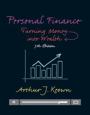 Personal Finance: Turning Money into Wealth (Prentice Hall Series in Finance), K