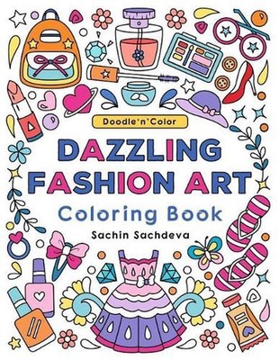 Doodle n Color Dazzling Fashion Art: Coloring Book and Art Activities with 30 il