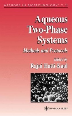 Aqueous Two-Phase Systems: Methods and Protocols by Rajni Hatti-Kaul (English) P
