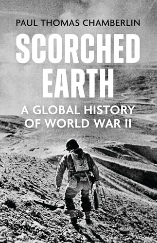 Scorched Earth : A Global History Of World War Ii Paul Thomas Chamberlin - Image 6