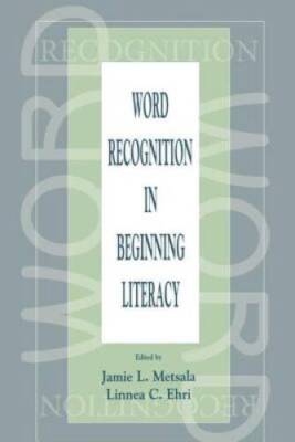 Word Recognition in Beginning Literacy - Paperback By Metsala, Jamie L. - GOOD