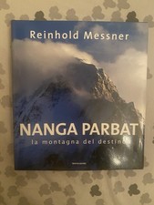 Nanga Parbat - la montagna del destino Reinhold Messner Mondadori