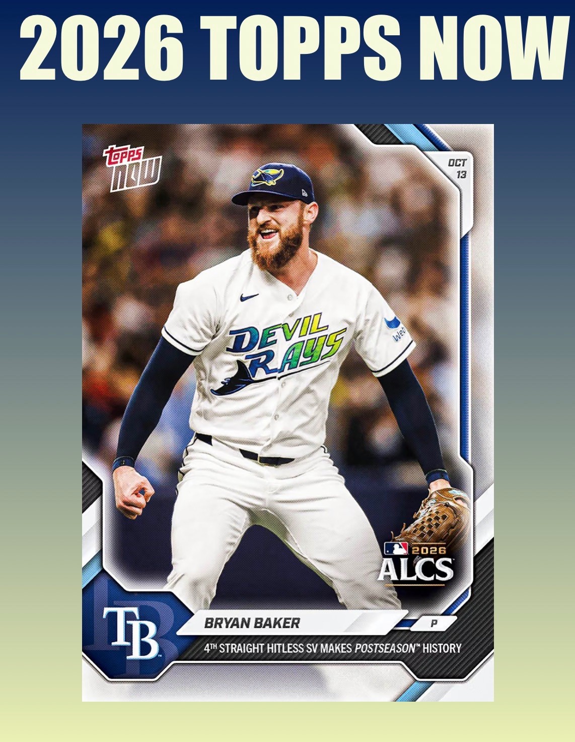 💥2026 Topps Now #790💥BRYAN BAKER 4th Strt Hitless Save - ALCS Game 2 Presale