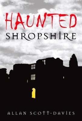 Allan Scott-Davies Haunted Shropshire (Taschenbuch)