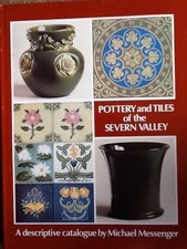 Pottery and Tiles of the Severn Valley. Michael  Messenger