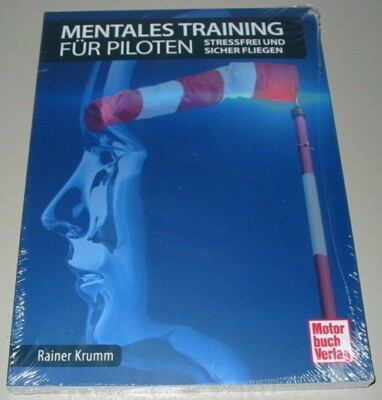 Rainer Krumm: Mentales Training für Piloten Stressfrei + sicher fliegen Buch NEU
