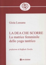 La Dea che scorre - Gioia Lussana (OM Edizioni) [2016]