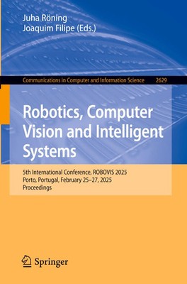 Robotics, Computer Vision and Intelligent Systems | Juha Röning (u. a.) | Buch
