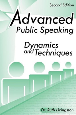 Advanced Public Speaking Dynamics and Techniques Ruth Livingston Taschenbuch