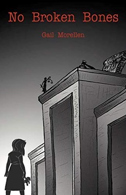 NO BROKEN BONES By Gail Morellen **BRAND NEW**