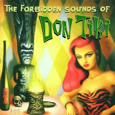 Don Tiki - The Forbidden Sounds of Don Tiki