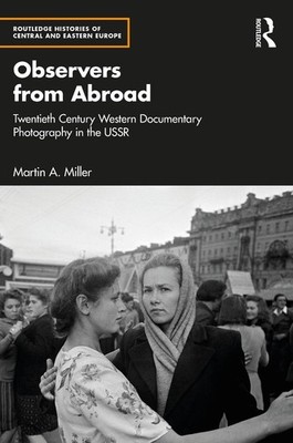 Observers from Abroad: Twentieth Century Western Documentary Photography in the 