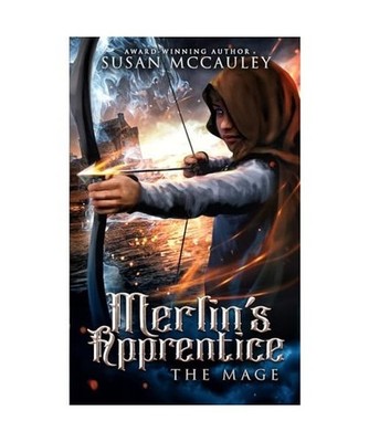 Merlin's Apprentice: The Mage: The Mage, Susan McCauley