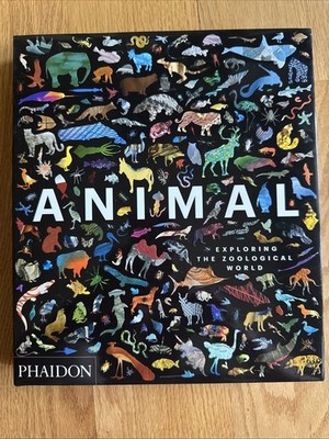 Animal : Exploring the Zoological World by Phaidon Editors (2018, Hardcover)