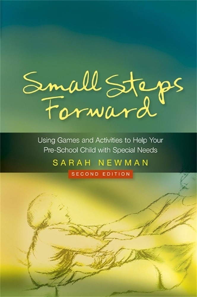 Small Steps Forward: Using Games and Activities to Help Your Pre-School Child wi