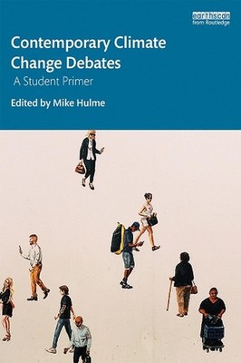Contemporary Climate Change Debates: A Student Primer by Mike Hulme (English) Pa