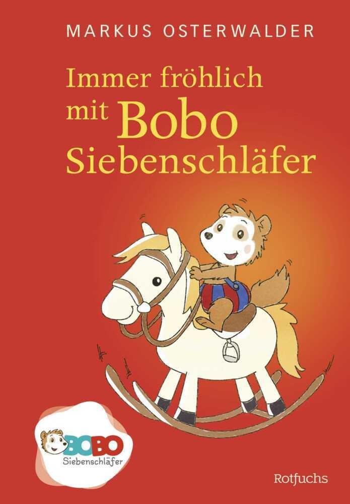 Markus Osterwalder ~ Immer fröhlich mit Bobo Siebenschläfer 9783757100742