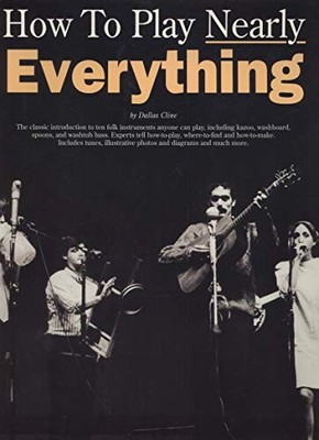 How to Play Nearly Everything from Bones and Sp..., New