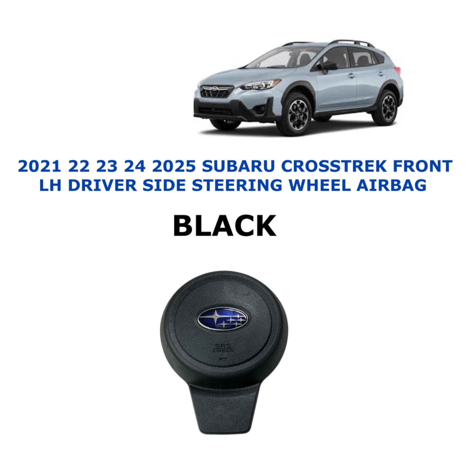2021 2022 2023 2024 2025 Subaru Crosstrek driver wheel airbag BLACK