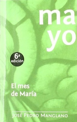 MAYO. EL MES DE MARIA, Manglano, Jose Pedro