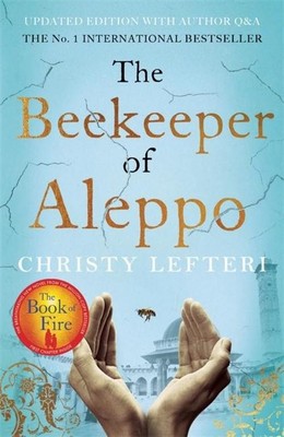 Christy Lefteri The Beekeeper of Aleppo