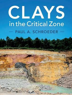 Clays in the Critical Zone Schroeder Hardback Cambridge University Press